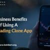 Top Business Benefits Of Using A Future Trading Clone App