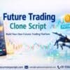 Launch a Profitable Futures Trading Platform with Future Trading Clone Script