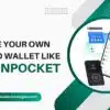 Create Your Own Crypto Wallet Like TokenPocket
