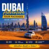 Dubai Adventure Tour Packages – Thrilling Travel Experience