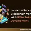 Launch a Successful Blockchain Venture with RWA Tokenization Development