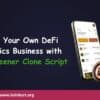 Start Your Own DeFi Analytics Business with DEX Screener Clone Script