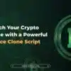 Launch Your Crypto Exchange with a Powerful Binance Clone Script
