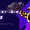 Start a Crypto Exchange Business with Binance Clone Script