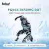 Power modern trading strategies with an advanced Forex Trading Bot.
