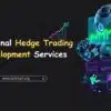 Professional Hedge Trading Bot Development Services