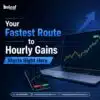 Your Fastest Route to Hourly Gains Starts Right Here.